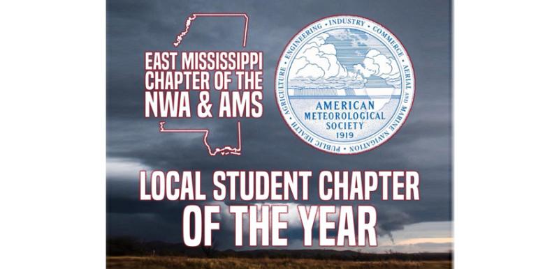 The East Mississippi Chapter of the NWA and AMS - Local Student Chapter of the Year